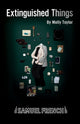 Book cover of: Extinguished Things. By: Molly Taylor