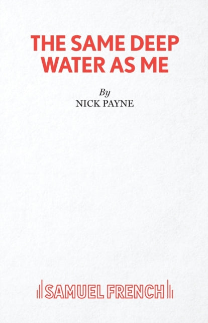 Book cover of: Same Deep Water As Me. By: NICK PAYNE