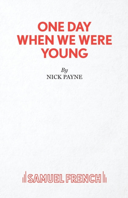 Book cover of: One Day When We Were Young. By: NICK PAYNE