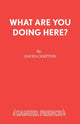 Book cover of: What are You Doing Here?. By: David Campton