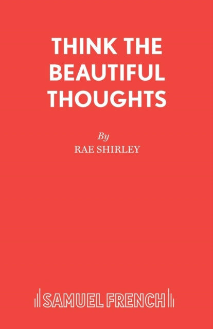 Book cover of: Think the Beautiful Thoughts. By: Rae Shirley