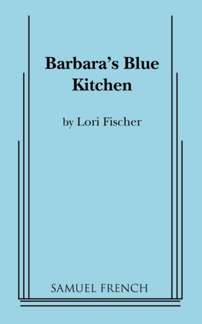 Book cover of: Barbara's Blue Kitchen. By: Lori Fischer