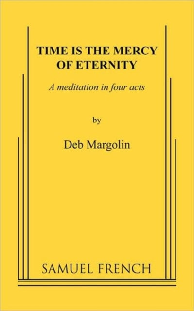 Book cover of: Time Is the Mercy of Eternity. By: Deb Margolin