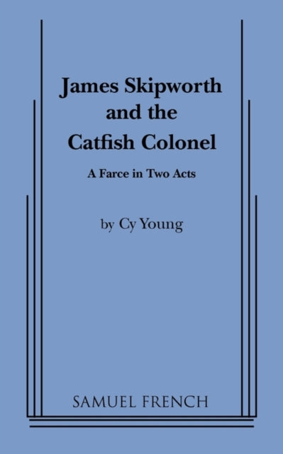 Book cover of: James Skipworth and the Catfish Colonel