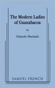 Book cover of: Modern Ladies of Guanabacoa. By: Eduardo Machado