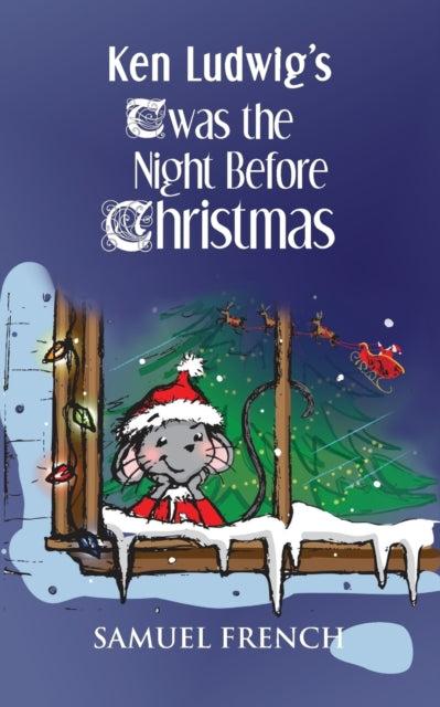 Book cover of: Ken Ludwig's 'Twas the Night Before Christmas. By: Ken Ludwig