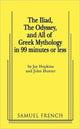 Book cover of: Iliad, the Odyssey, and All of Greek Mythology in 99 Minutes or Less. By: Jay Hopkins