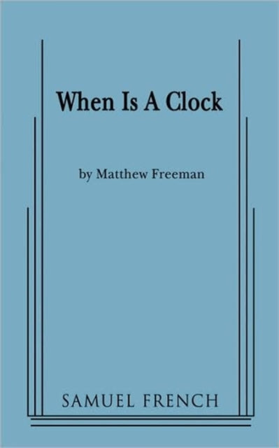 Book cover of: When Is A Clock. By: Matthew Freeman