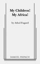 Book cover of: My Children! My Africa!