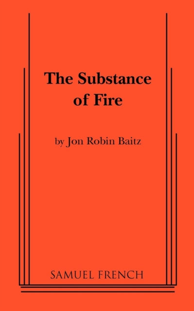 Book cover of: Substance of Fire. By: Jon Robin Baitz