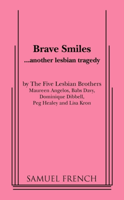 Book cover of: Brave Smiles. By: Five Lesbian Brothers (Theater troupe)