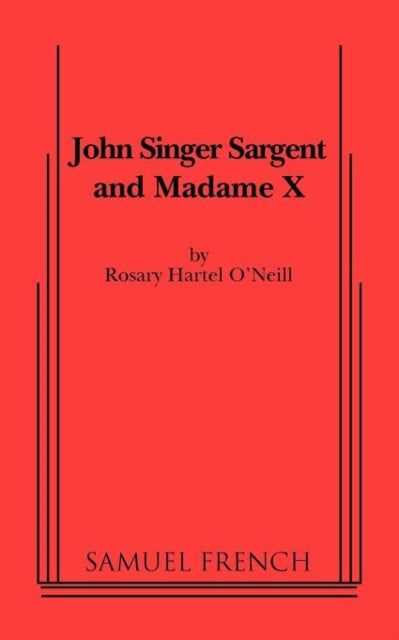 Book cover of: John Singer Sargent and Madame X. By: Rosary Hartel O'Neill