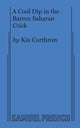Book cover of: Cool Dip in the Barren Saharan Crick. By: Kia Corthron