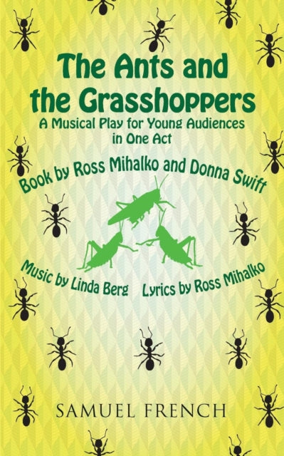Book cover of: Ants and the Grasshoppers (Musical). By: Ross Mihalko