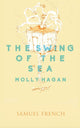 Book cover of: Swing of the Sea. By: Molly Hagan