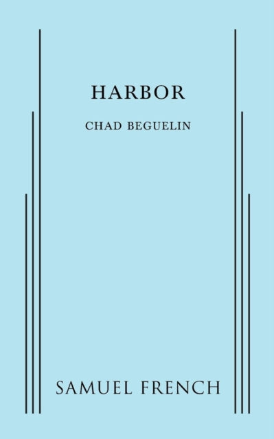 Book cover of: Harbor. By: Chad Beguelin