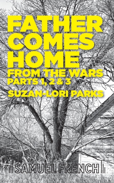 Book cover of: Father Comes Home From the Wars, Parts 1, 2 & 3. By: Suzan-Lori Parks