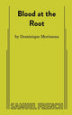 Book cover of: Blood at the Root. By: Dominique Morisseau