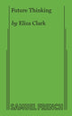 Book cover of: Future Thinking. By: Eliza Clark