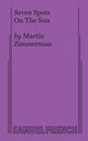 Book cover of: Seven Spots On The Sun. By: Zimmerman, Martin (Dramatist)