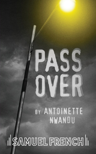 Book cover of: Pass Over. By: Antoinette Nwandu