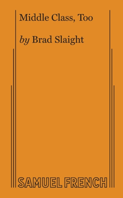 Book cover of: Middle Class, Too. By: Brad Slaight