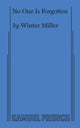 Book cover of: No One Is Forgotten. By: Winter Miller