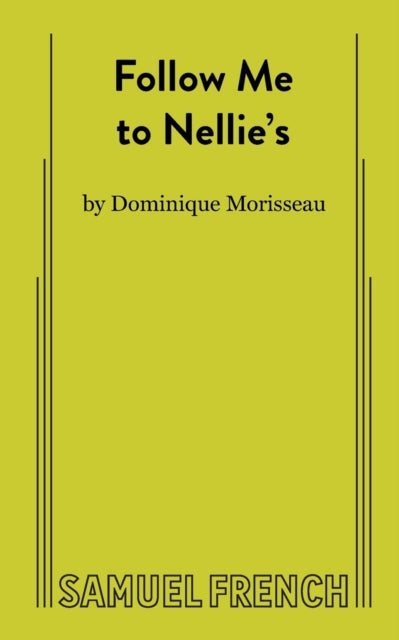 Book cover of: Follow Me to Nellie's. By: Dominique Morisseau