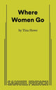 Book cover of: Where Women Go. By: Tina Howe