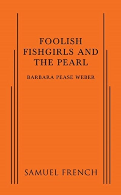 Book cover of: Foolish Fishgirls and the Pearl. By: Barbara Pease Weber