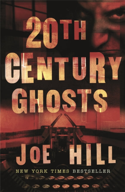 Book cover of: 20th Century Ghosts. By: Joe Hill