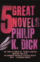 Book cover of: Five Great Novels. By: Philip K. Dick