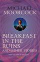 Book cover of: Breakfast in the Ruins and Other Stories. By: Michael Moorcock