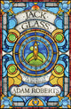 Book cover of: Jack Glass. By: Adam Roberts