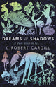 Book cover of: Dreams and Shadows. By: C. Robert Cargill