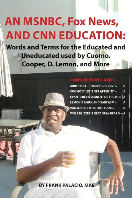 Book cover of: MSNBC, FOX News, and CNN Education. By: Francis Palacio