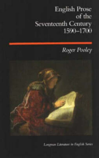 Book cover of: English Prose of the Seventeenth Century 1590-1700. By: Roger Pooley