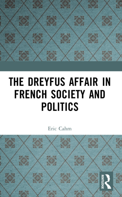 Book cover of: Dreyfus Affair in French Society and Politics