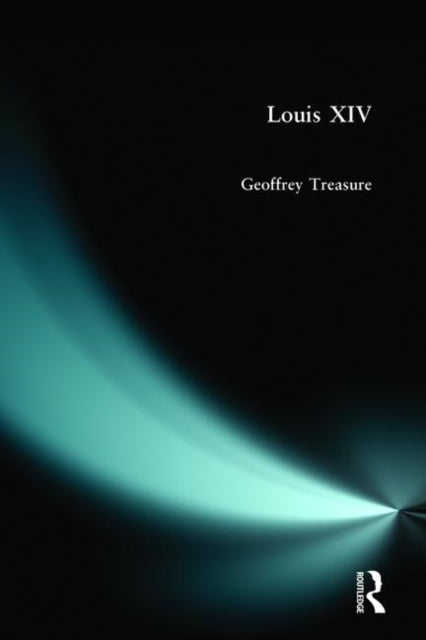 Book cover of: Louis XIV. By: Geoffrey Treasure