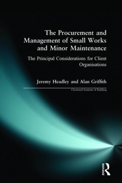 Book cover of: Procurement and Management of Small Works and Minor Maintenance. By: Jeremy Headley