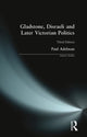 Book cover of: Gladstone, Disraeli and Later Victorian Politics