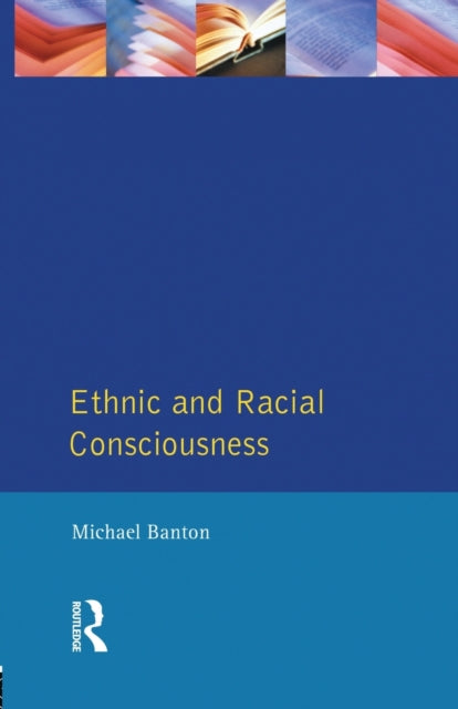 Book cover of: Ethnic and Racial Consciousness