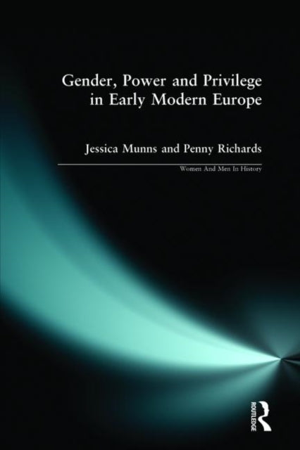 Book cover of: Gender, Power and Privilege in Early Modern Europe. By: Penny Richards