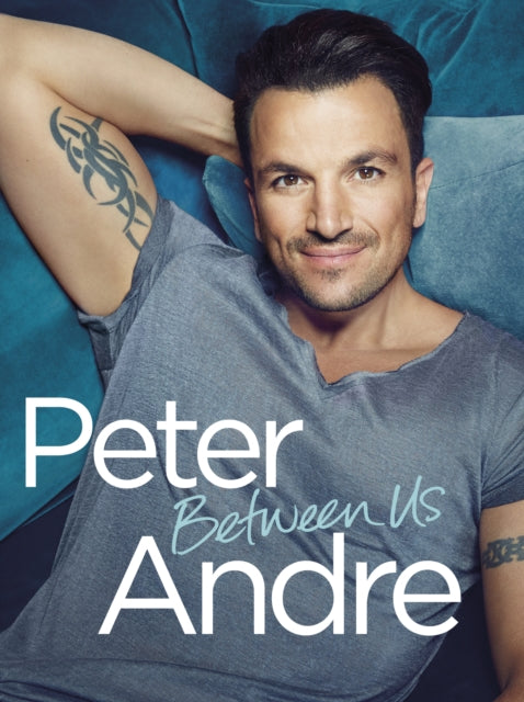Book cover of: Peter Andre - Between Us. By: Peter Andre