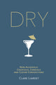 Dry, Non-Alcoholic Cocktails, Cordials and Clever Concoctions 9780593079454 Clare Liardet