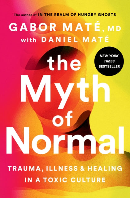 Book cover of: Myth of Normal. By: Gabor Maté
