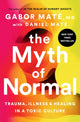 Book cover of: Myth of Normal. By: Gabor Maté