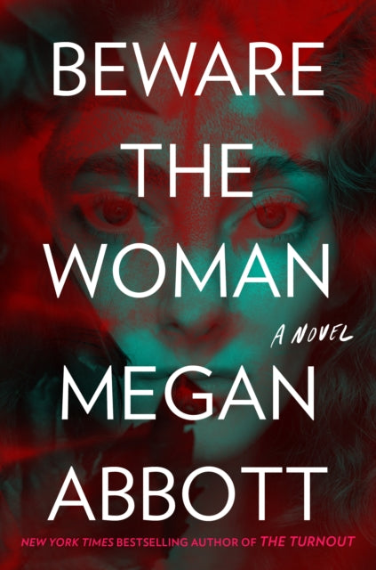 Book cover of: Beware the Woman. By: Megan E. Abbott