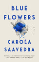 Book cover of: Blue Flowers. By: Carola Saavedra