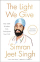 Book cover of: Light We Give. By: Simran Jeet Singh